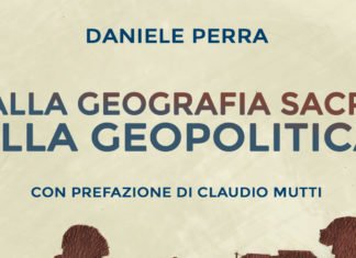 DALLA GEOGRAFIA SACRA ALLA GEOPOLITICA di DANIELE PERRA